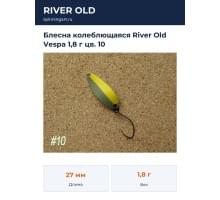 Блесна колеблющаяся River Old Vespa 1,8 г цв. 10
