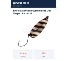 Блесна колеблющаяся River Old Vespa 1,8 г цв. 18