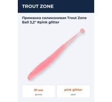 Приманка силиконовая Trout Zone Ball 3,2" #pink glitter
